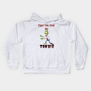 Have You Seen My Zombie Kids Hoodie